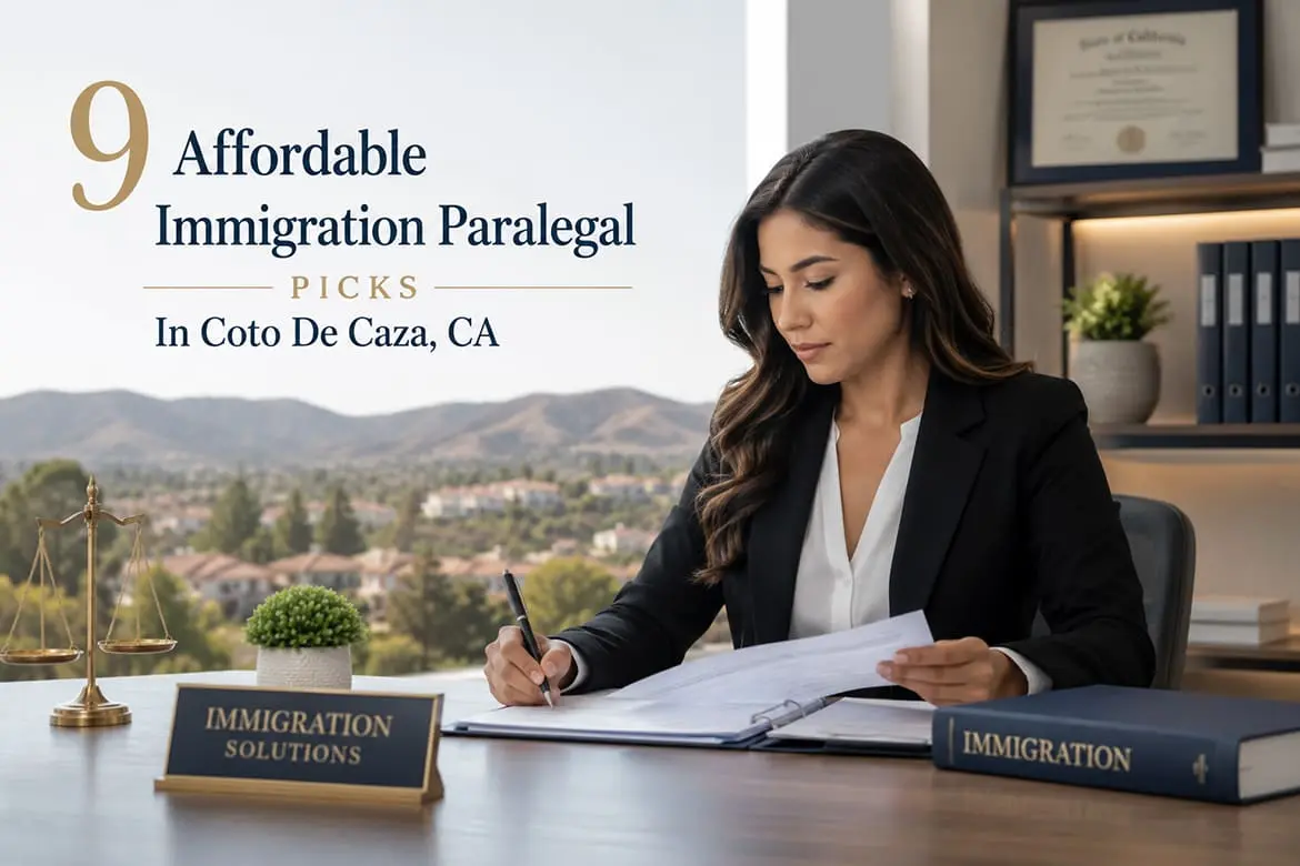 9 Affordable Immigration Paralegal Picks In Coto De Caza California