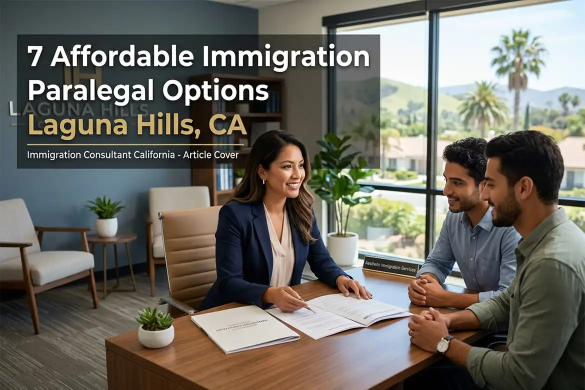 Affordable Immigration Paralegal Options Laguna Hills, CA