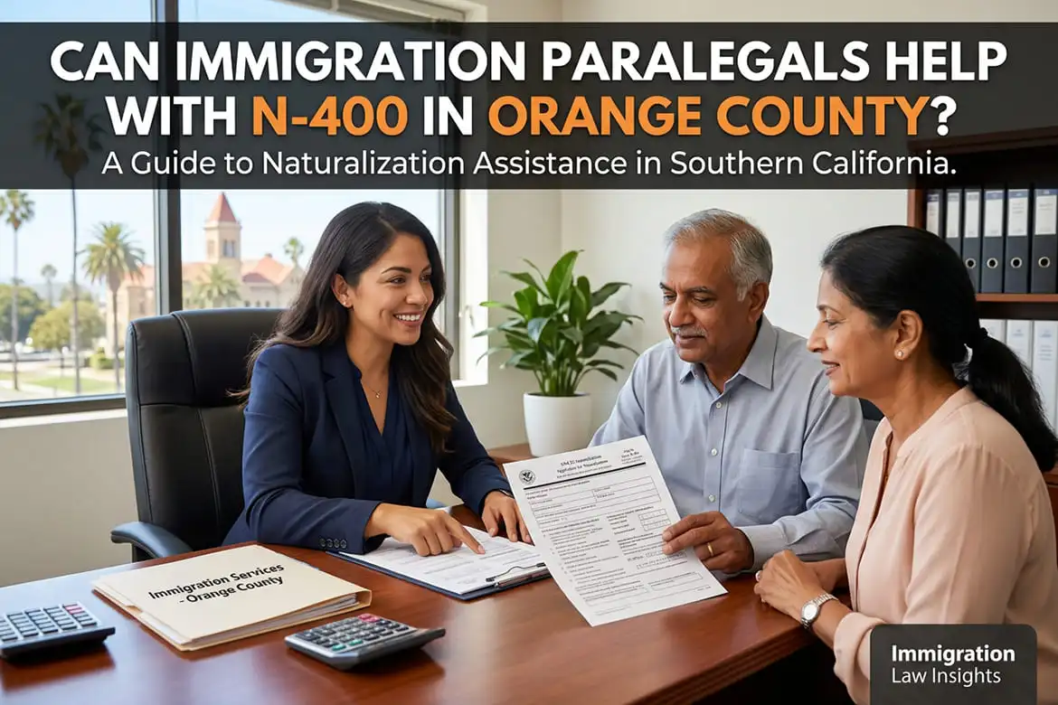 Can An Immigration Paralegal Help With Citizenship Applications In Orange County