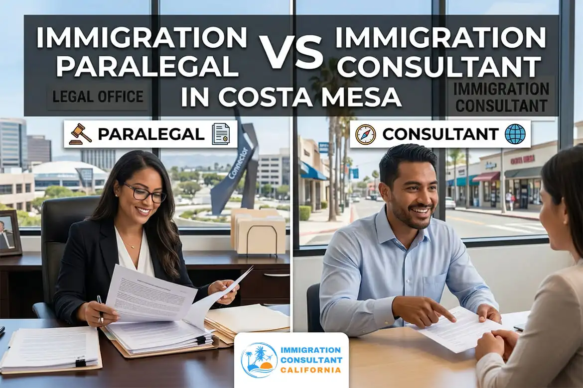 Difference Between Immigration Paralegal & Immigration Consultant In Costa Mesa