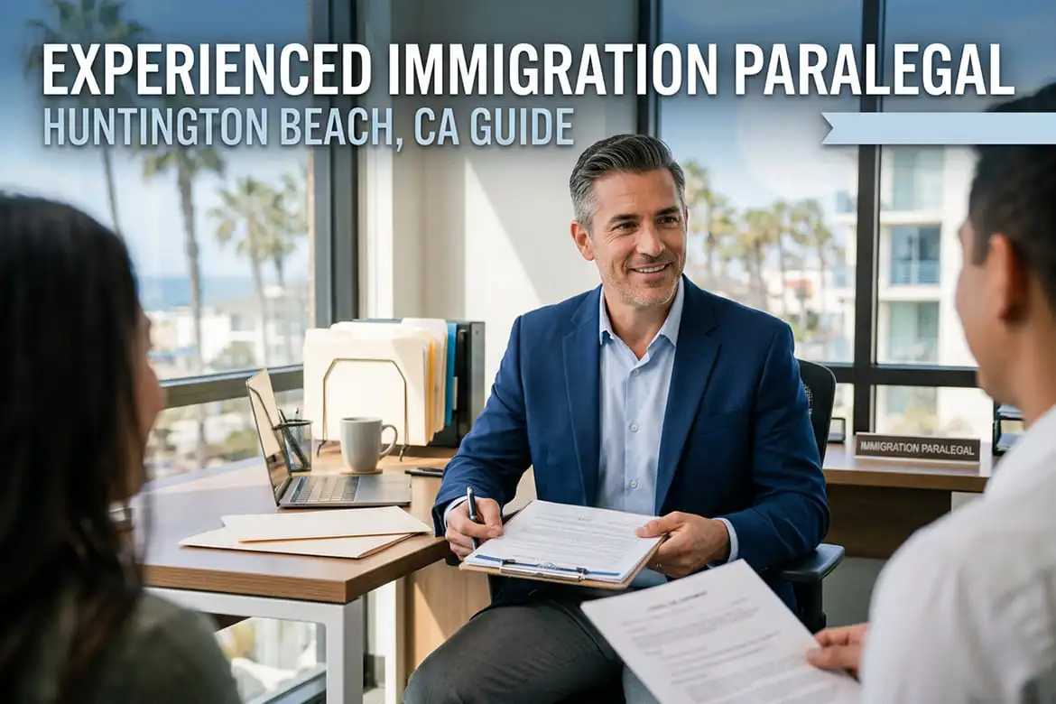 Experienced Immigration Paralegal Huntington Beach California