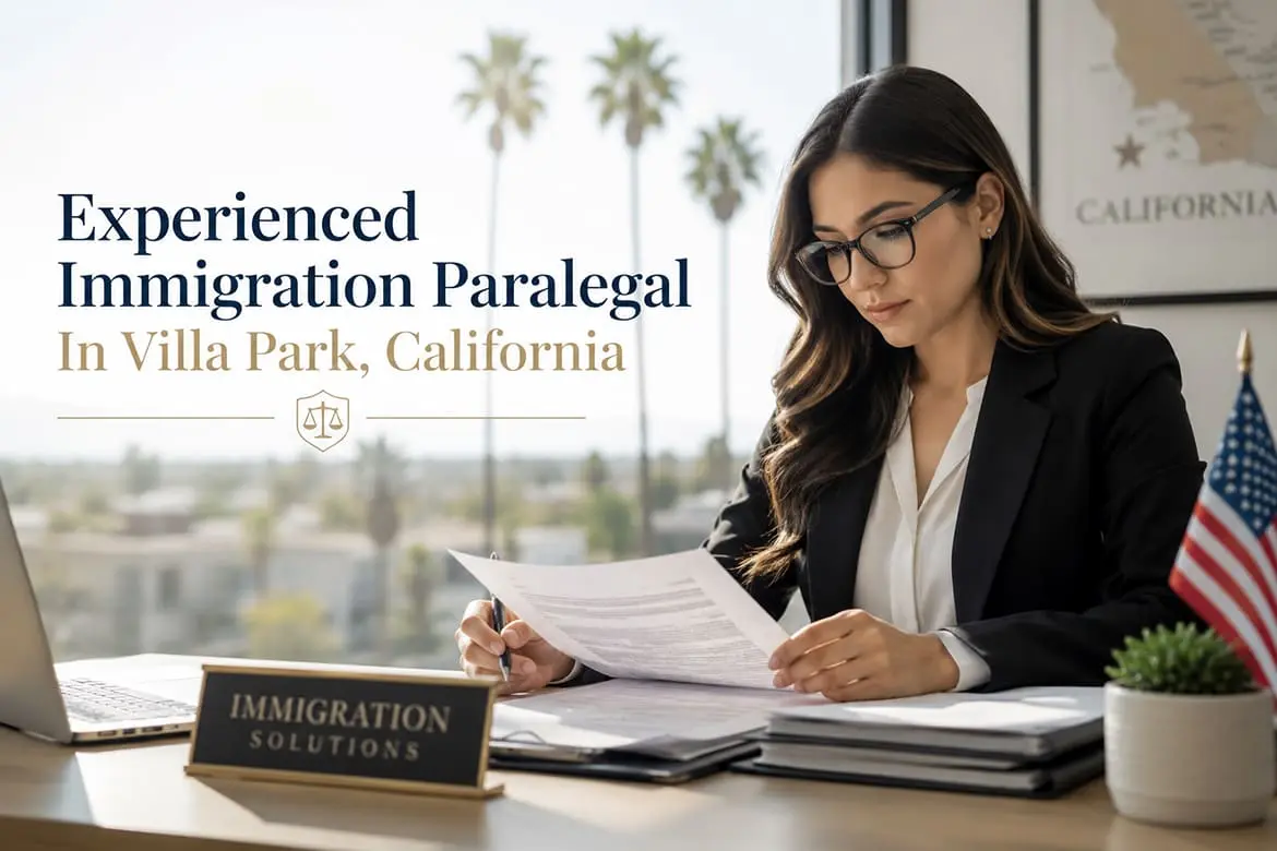 Experienced Immigration Paralegal In Villa Park, California
