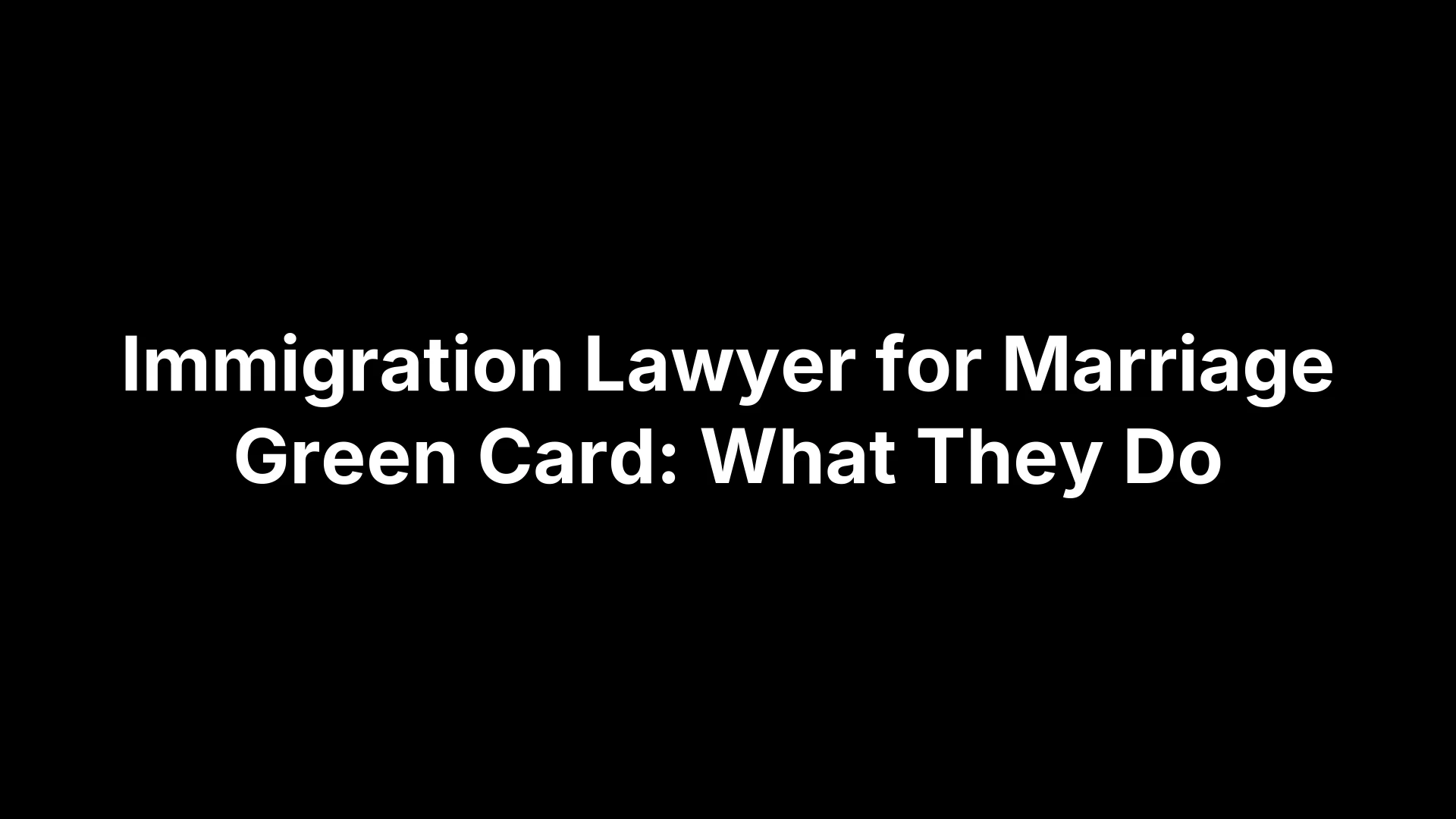 immigration lawyer for marriage based green card