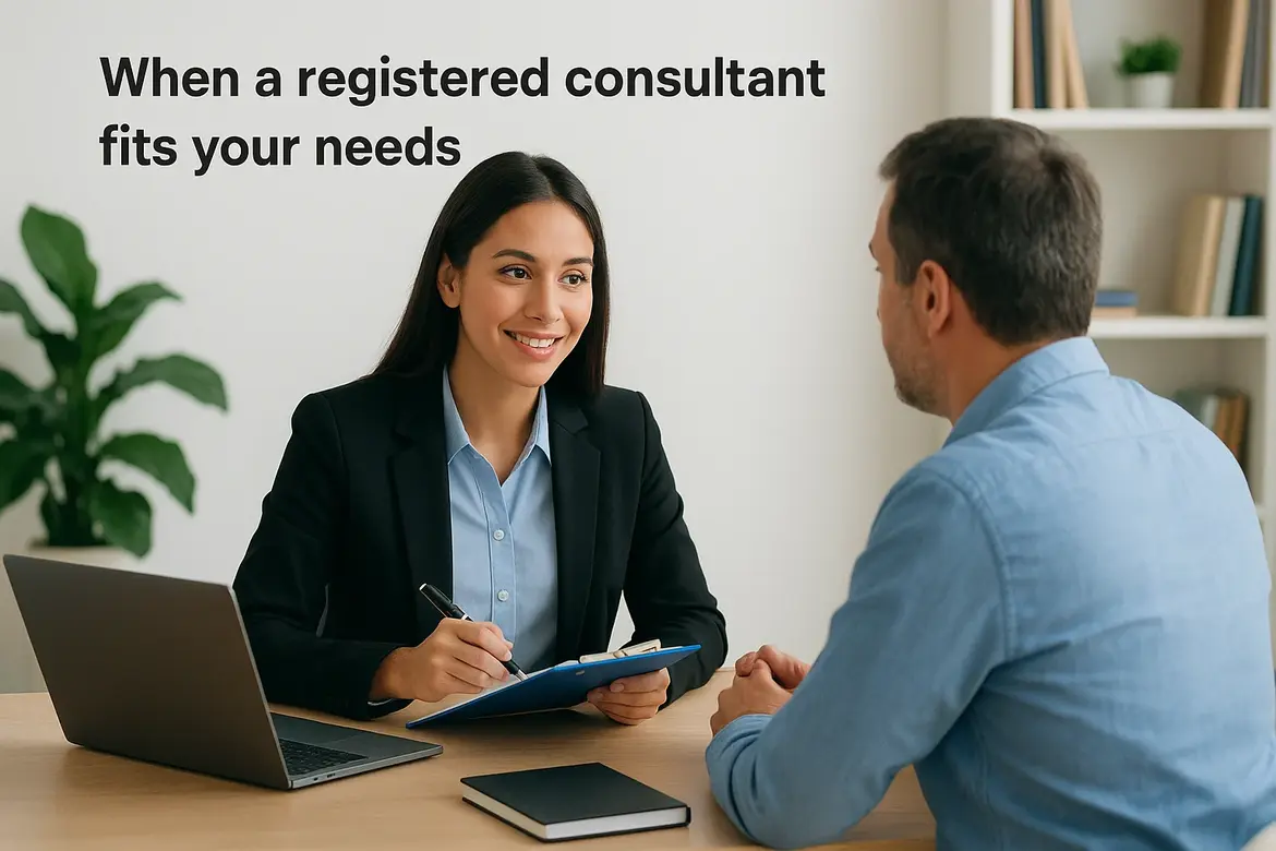 When a registered consultant fits your needs